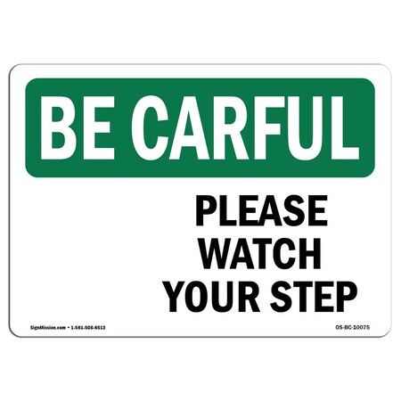 OSHA BE CAREFUL Sign, Please Watch Your Step Down Arrow W/ Symbol, 18in X 12in Rigid Plastic